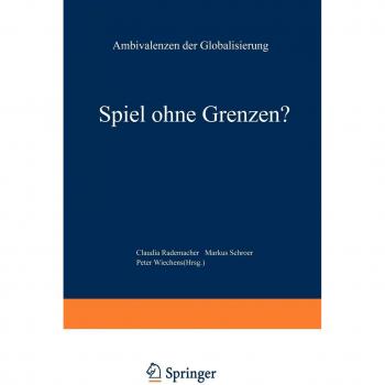 Spiel Ohne Grenzen?: Ambivalenzen der Globalisierung