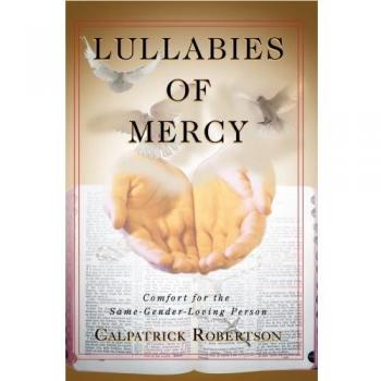 Lullabies of Mercy: Comfort for the Same-gender-loving Person