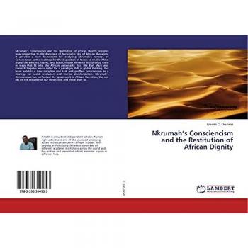 Nkrumah’s Consciencism and the Restitution of African Dignity