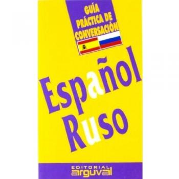 Guía Práctica De Conversación Español-Ruso