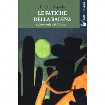 Le fatiche della balena e altre storie dal Chiapas