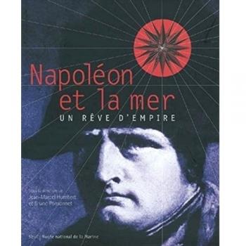 Napoléon et la mer : Un rêve d'empire