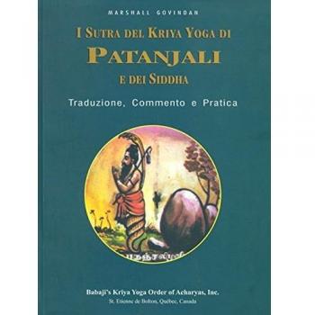 I sutra del Kriya yoga di Patanjali e dei Siddha. Traduzione, commento e pratica