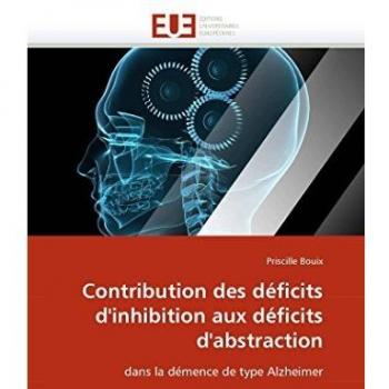 Contribution des déficits d'inhibition aux déficits d'abstraction: dans la démence de type Alzheimer