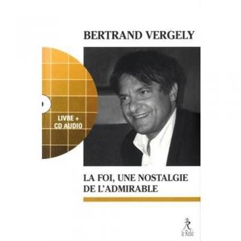 La foi ou la nostalgie de l'admirable + CD