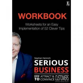 Workbook Serious Business: How to attract and persuade customers without being salesy