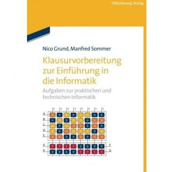 Klausurvorbereitung zur Einführung in die Informatik: Aufgaben zur praktischen und technischen Informatik