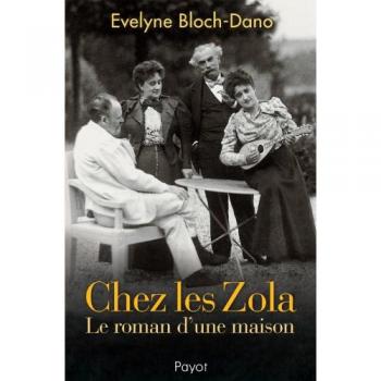 Chez les Zola : Le roman d'une maison