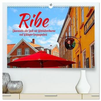Ribe Dänemarks alte Stadt mit Mittelaltercharme und Wikinger-Vergangenheit (hochwertiger Premium Wandkalender 2025 DIN A2 quer) Kunstdruck in Hochglanz