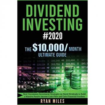 DIVIDEND INVESTING #2020: Best Uncommon Investment Strategies on Stock Dividends to Build a Massive Passive Income Cash-Flow and Gain Financial Freedom