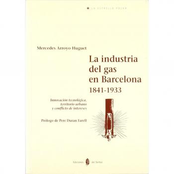 La industria del gas en Barcelona. 1841-1933