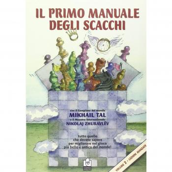 Il primo manuale degli scacchi. Lezioni. Vol. 2