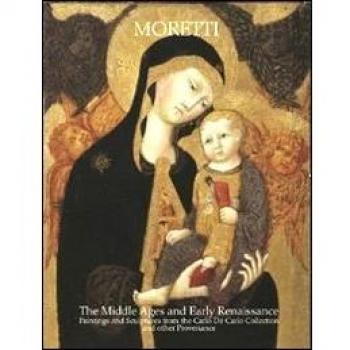 The Middle Ages and early Renaissance. Paintings and sculptures from the Carlo De Carlo collection and other provenance. Ediz. illustrata