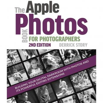 The Apple Photos Book for Photographers: Building Your Digital Darkroom with Photos and Its Powerful Editing Extensions