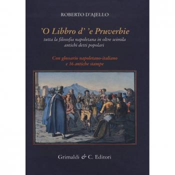 'O libbro d''e pruverbie. Tutta la filosofia napoletana in oltre seimila antichi detti popolari