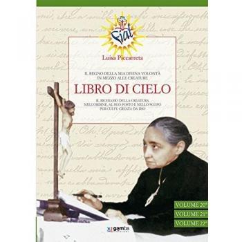 Libro di cielo vol. 20-22. Il regno della mia divina volontà in mezzo alle creature