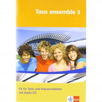 Tous ensemble / Fit für Tests und Klassenarbeiten: Arbeitsheft mit Lösungen und Audio-CD