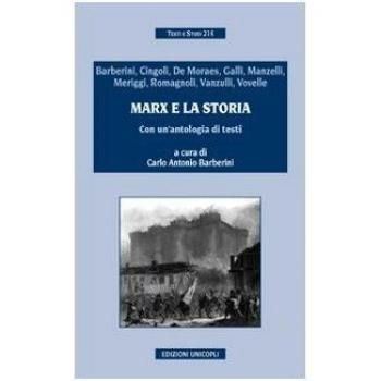 Marx e la storia. Con un'antologia di testi