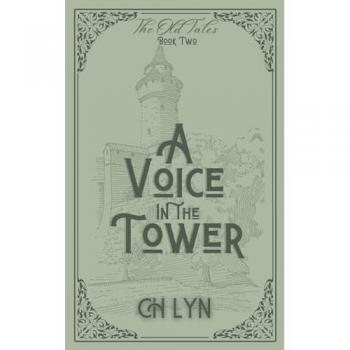 A Voice in the Tower (The Old Tales, Band 2)