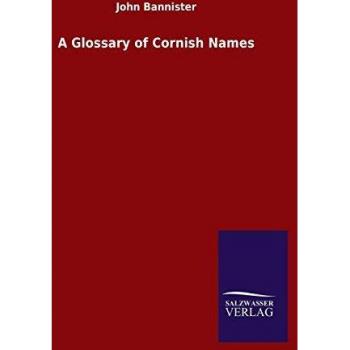 Bannister, John: A Glossary of Cornish Names
