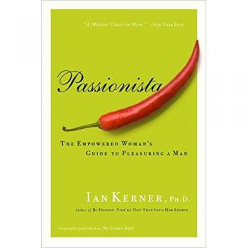 Passionista : The Empowered Woman's Guide to Pleasuring a Man