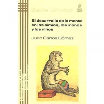 El desarrollo de la mente en los simios, los monos y los niños (Serie Bruner)