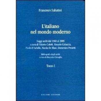 L' italiano nel mondo moderno. Saggi scelti dal 1968 al 2009