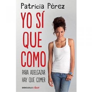 Yo sí que como: Para adelgazar hay que comer.