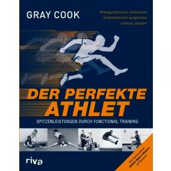 Gray Cook Der Perfekte Athlet: Spitzenleistungen Durch Functional Training
