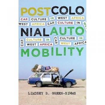 Postcolonial Automobility: Car Culture in West Africa
