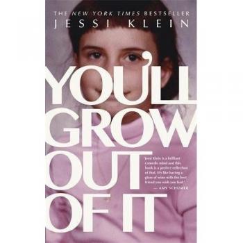 Youll Grow Out of It, Klein, Jessi, Used; Good Book