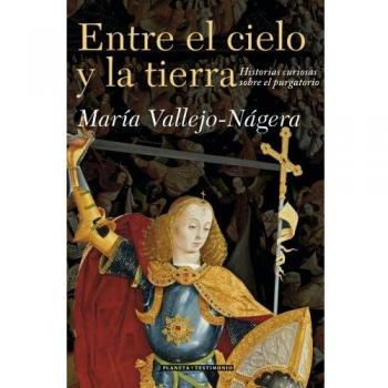 Entre El Cielo y La Tierra: Historias Curiosas Sobre El Purgatorio