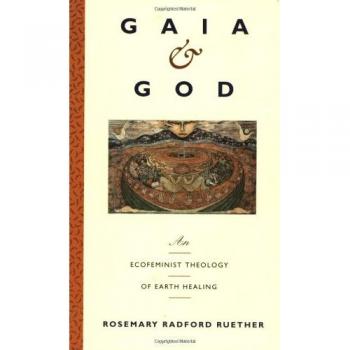 Gaia and God : An Ecofeminist Theology of Earth Healing