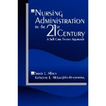 Allison, Sarah E.: Nursing Administration in the 21st Century