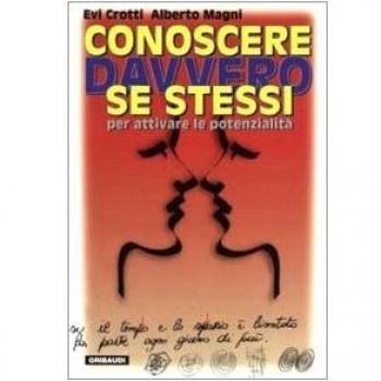 Conoscere davvero se stessi per attivare le proprie potenzialità