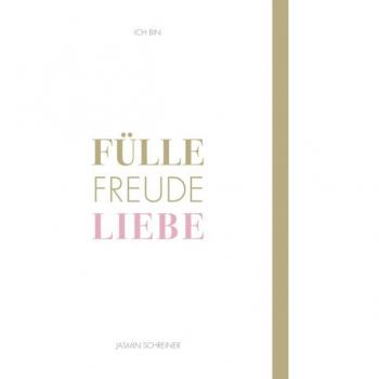 Schreiner, Jasmin: Fülle Freude Liebe