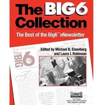 Big6 Collection: Best of the Big6 eNewsletter, Volume II
