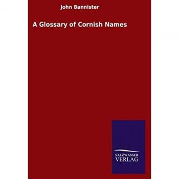 Bannister, John: A Glossary of Cornish Names
