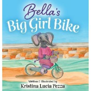 Bella's Big Girl Bike: The Bella Lucia Series, Book 4