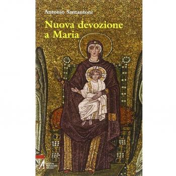 Nuova devozione a Maria. Maria, madre di Gesù nostra speranza