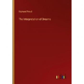 Freud, Sigmund: The Interpretation of Dreams