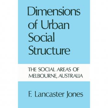 Dimensions of Urban Social Structure by Frank Lancaster Jones