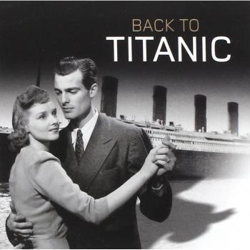 Back To Titanic by Various Artists (CD 2007)