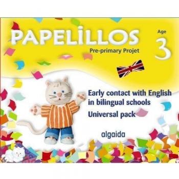 Papelillos: pre-primary proyect. Early contact with english in bilingual schools. Age 3. Universal pack.