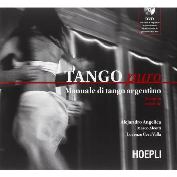 Tango puro. Manuale di tango argentino. Con DVD