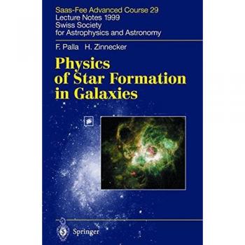 Physics of Star Formation in Galaxies: Saas-Fee Advanced Course 29. Lecture Notes 1999. Swiss Society for Astrophysics and Astronomy