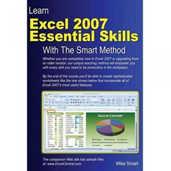 Learn Excel 2007 Essential Skills with The Smart Method: Courseware tutorial for self-instruction to