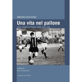 Una vita nel pallone. Fatti e misfatti di Virginio Ubiali, detto Gepì
