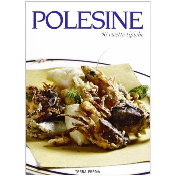 Polesine. 50 ricette tipiche