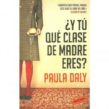 ¿Y tú qué clase de madre eres? (Tapa blanda).